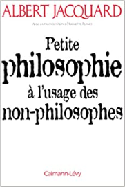 Petite philosophie à l'usage des non-philosophes